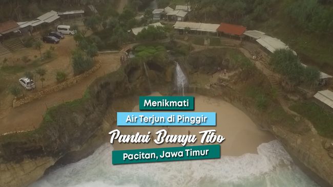 Air Terjun Di Laut Keunikan Pantai Banyu Tibo Pacitan