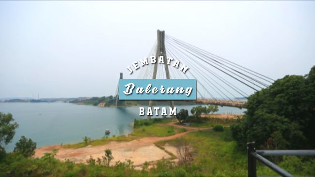 Pesona Indahnya Jembatan Balerang, Batam