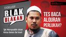 Blak-blakan Ketua Ikatan Dai Aceh, Tes Baca Alquran Perlukah? Blak-blakan Ketua Ikatan Dai Aceh, Tes Baca Alquran Perlukah?