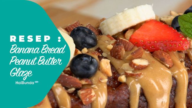 Resep Banana Bread Peanut Butter Glaze