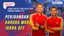 Perjuangan Garuda Muda Jadi Kampiun AFF U-22 2019 Perjuangan Garuda Muda Jadi Kampiun AFF U-22 2019