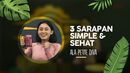 3 Ide Sarapan Sehat yang Simple ala Petite Diva 3 Ide Sarapan Sehat yang Simple ala Petite Diva