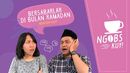 NGOBS KUY! Bersabarlah di Bulan Ramadan NGOBS KUY! Bersabarlah di Bulan Ramadan