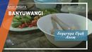 Segarnya Uyah Asem Membangkitkan Selera ala Glagah Banyuwangi Segarnya Uyah Asem Membangkitkan Selera ala Glagah Banyuwangi