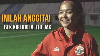 Inilah Anggita! Bek Kiri Idola Baru The Jak