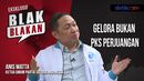 Tonton Blak-blakan Anis Matta: Gelora Bukan PKS Perjuangan Tonton Blak-blakan Anis Matta: Gelora Bukan PKS Perjuangan