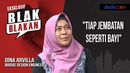 Tonton Blak-blakan Dina Arvila: Tiap Jembatan Seperti Bayi Tonton Blak-blakan Dina Arvila: Tiap Jembatan Seperti Bayi