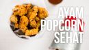 Resep Ayam Popcorn Sehat Resep Ayam Popcorn Sehat