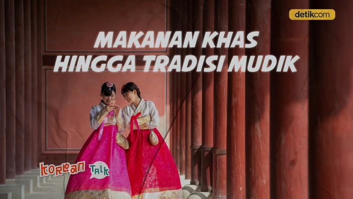 K-Talk Ep 24: Mengenal Tradisi Tahun Baru Seollal di Korea Selatan K-Talk Ep 24: Mengenal Tradisi Tahun Baru Seollal di Korea Selatan