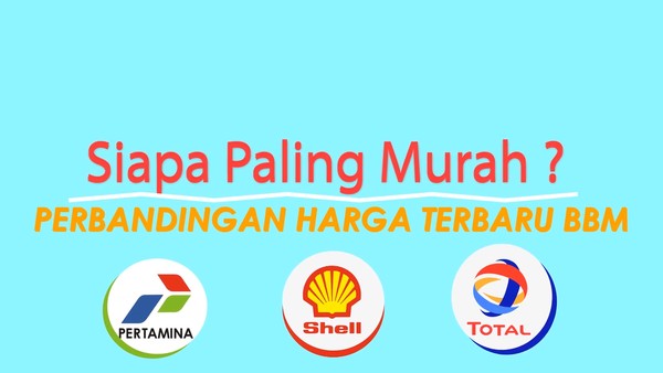 Ini Perbandingan Harga BBM Pertamina, Shell dan Total
