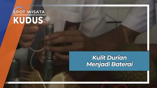 Baterai Kulit Durian, Kudus