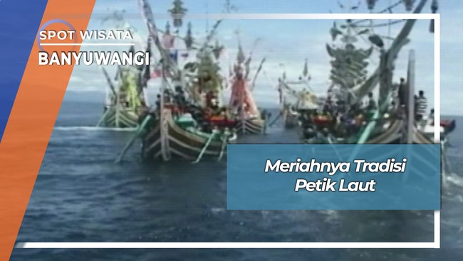 Tradisi Petik Laut Muncar Banyuwangi
