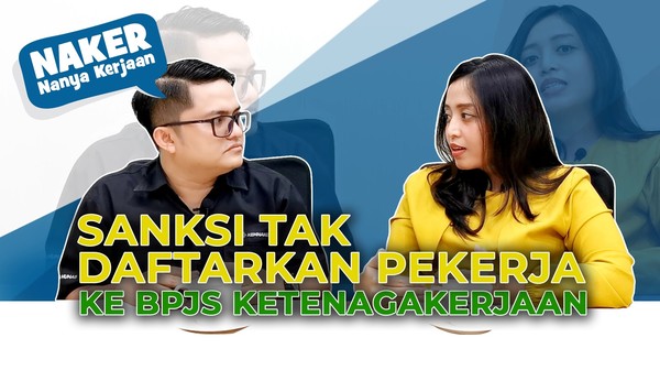 Tak Daftarkan Pekerja ke-BPJS Ketenagakerjaan, Ini Sanksinya