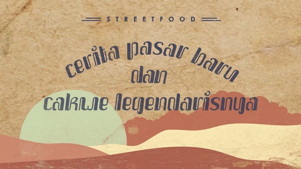 Cerita di Balik Pasar Baru dan Cakwe Legendarisnya