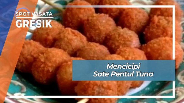 Cicip Nikmat Sate Pentul Tuna Gresik