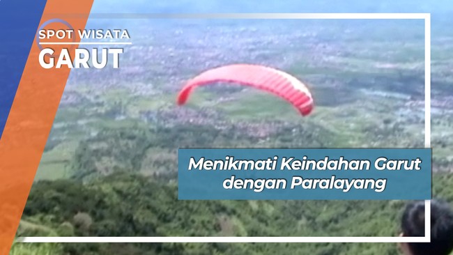 Menikmati Keindahan Garut dengan Paralayang, Garut