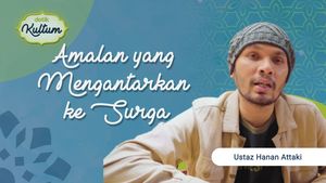 Ustaz Hanan Attaki: Amalan yang Mengantarkan ke Surga