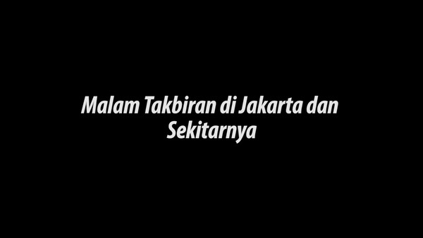 Suasana Malam Takbiran di Seputaran Jakarta