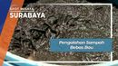 Pengolahan Sampah Bebas Bau, Surabaya Pengolahan Sampah Bebas Bau, Surabaya