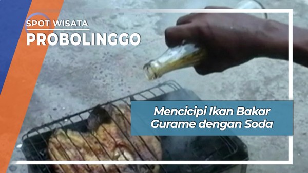 Mencicipi Ikan Bakar Gurame dengan Soda, Probolinggo