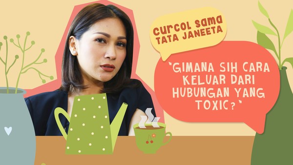 Curcol Sama Tata Janeeta: Cara Keluar Dari Hubungan Toxic