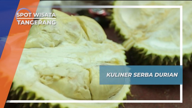 Meriah Ramai Kuliner Serba Durian, Tangerang