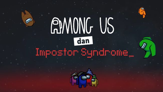 Game Viral Among Us dan Diagnosa Impostor Syndrome
