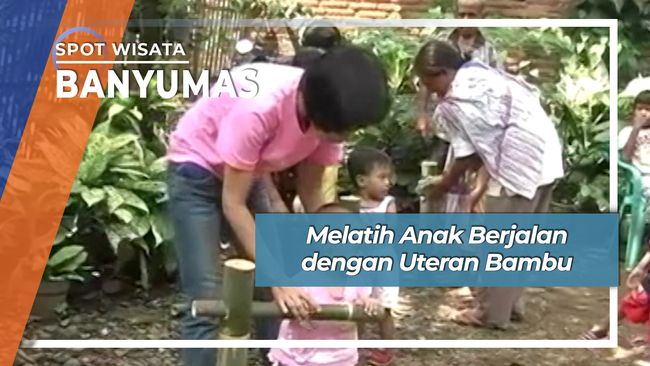 Uteran Bambu  Banyumas Alat  Praktis untuk  Melatih Anak 