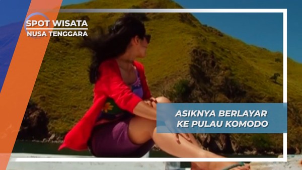 Berlayar ke  Jurassic Park  Indonesia, Pulau Komodo Nusa Tenggara