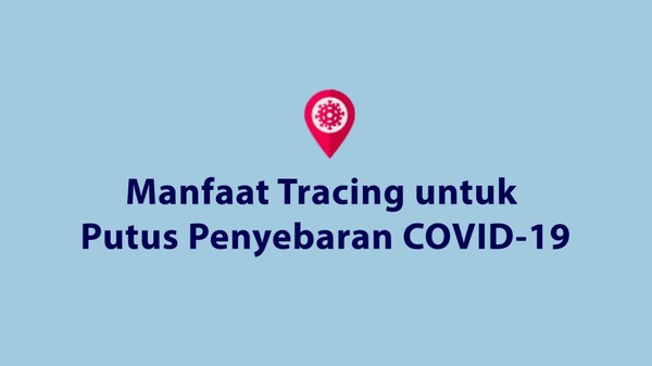 Kenapa Harus Tracing untuk Cek Penyebaran Covid?