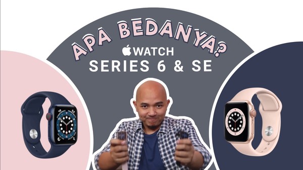Si Canggih Apple Watch 6 dan Si Ekonomis Apple Watch SE