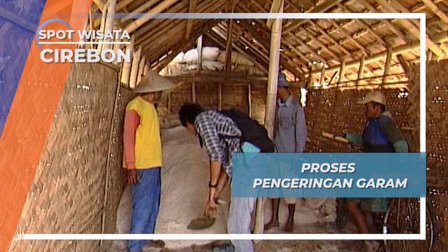 Proses Pengeringan Garam, Cirebon