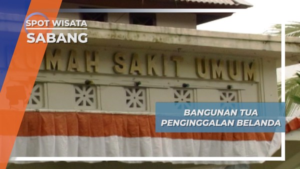 Bangunan Tua Kota Sabang, Jejak Sejarah Penginggalan Kolonial Belanda