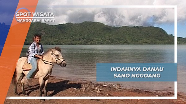Danau Sano Nggoang, Danau Vulkanik dengan Pemandangan Indah di Manggarai Barat