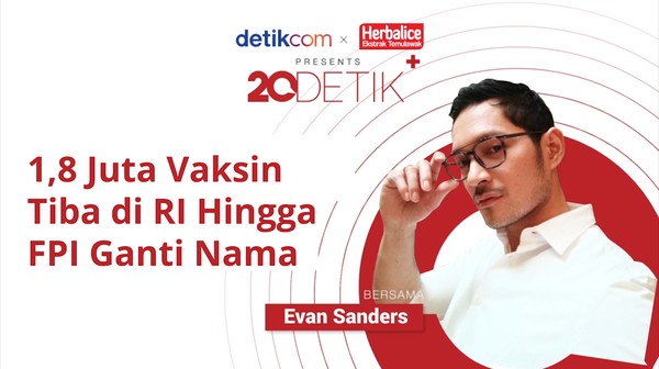 20detik+ bersama Herbalice: 1,8 Juta Vaksin Tiba di RI Hingga FPI Ganti Nama