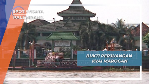 Bukti Perjuangan Kyai Marogan, Palembang