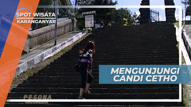 Candi Cetho, Situs Bersejarah di Akhir Masa Majapahit, Karanganyar