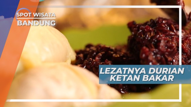 Gurih dan Manis, Kombinasi Rasa Ketan Bakar Durian, Bandung
