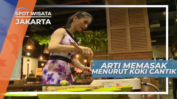 Arti Memasak Menurut Koki Cantik, Jakarta