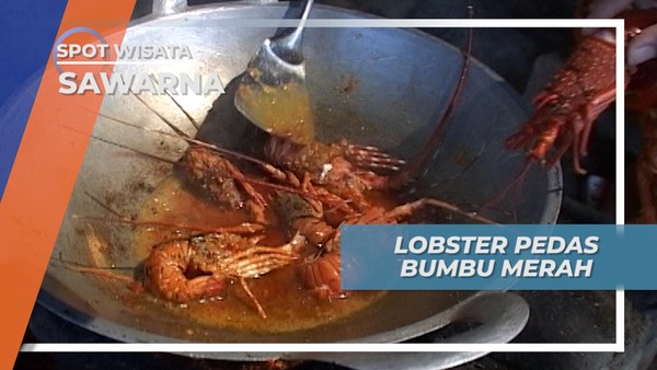 Lobster Pedas Bumbu Merah, Makanan Lezaat Khas Desa Sawarna