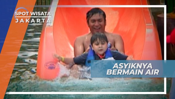 Bersantai Liburan Bersama Keluarga di Wahana Bermain Air, Jakarta