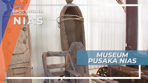 Museum Pusaka Nias, Salah Satu Museum Terbaik yang ada di Indonesia