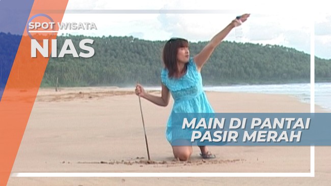 Seru-seruan Bermain Sambil Menikmati Indahnya Pantai Pasir Merah, Nias