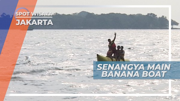 Banana Boat, Permainan Seru Bersama Keluarga, Jakarta