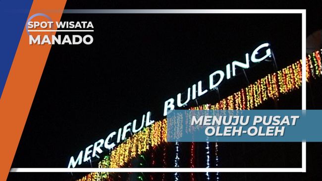 Menuju pusat  Oleh  oleh  Yang Buka 24  Jam  di Manado Sulawesi 