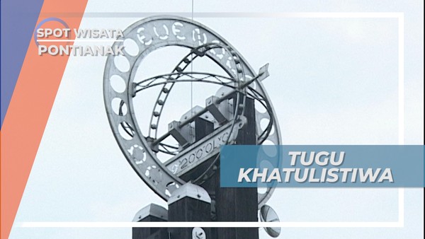 Tugu Khatulistiwa, Ikon Kota Pontianak Kalimantan Barat