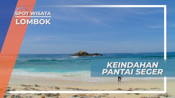 Pantai Seger, Keindahan Birunya Laut dan Tinggi Ombak Lombok