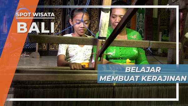 Belajar Membuat Kerajinan Kain Tenun, Bali
