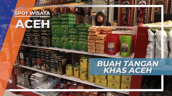 Berburu Beragam Oleh-oleh Khas Tanah Rencong, Aceh