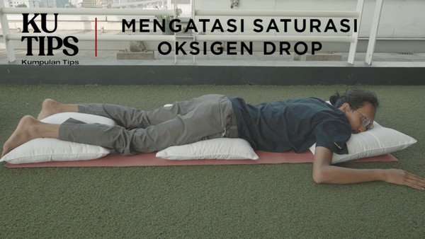 KuTips: Cara Lakukan Teknik Proning untuk Tingkatkan Saturasi Oksigen